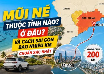 Mũi Né Thuộc Tỉnh Nào Ở Đâu Và Cách Sài Gòn Bao Nhiêu KM Chuẩn Xác Nhất